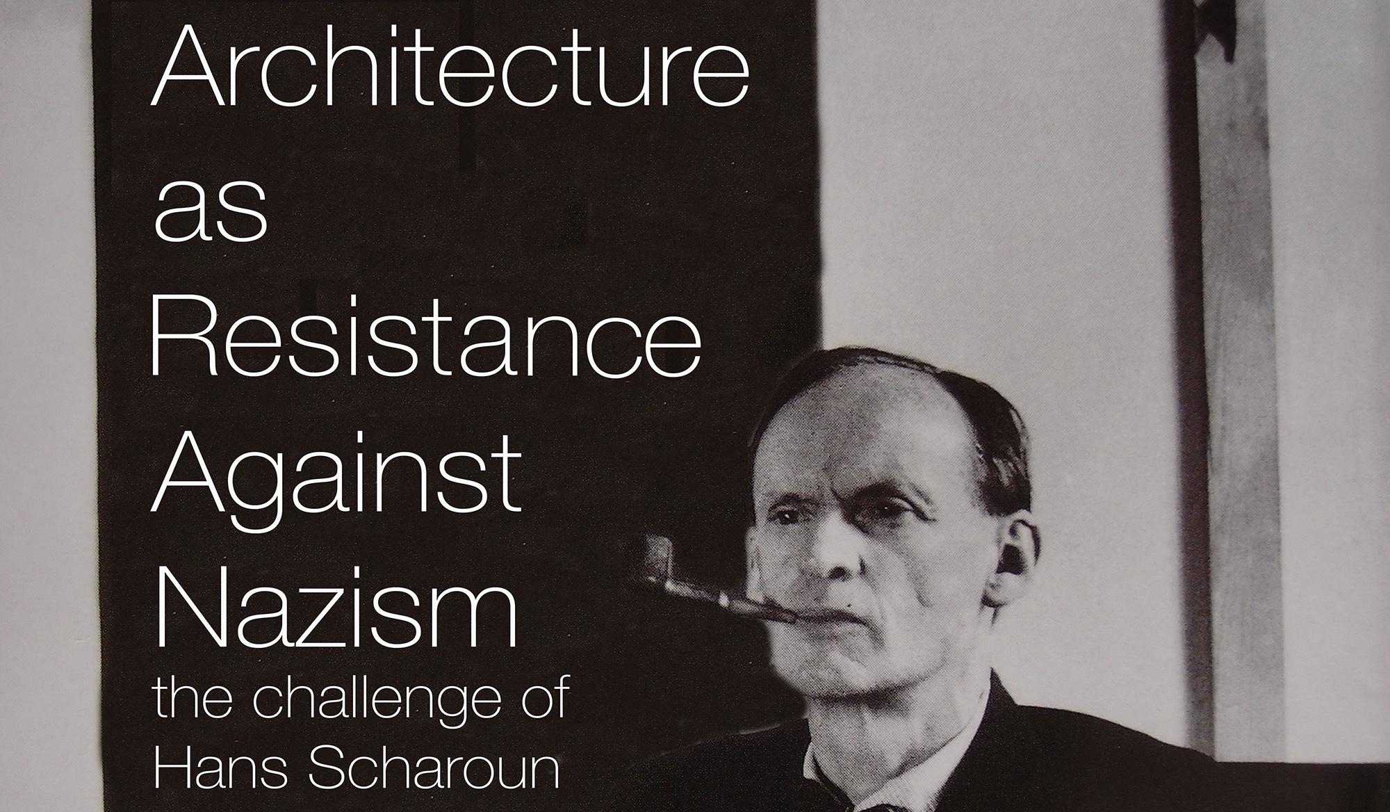 Architecture as resistance against Nazism: The challenge of Hans Scharoun