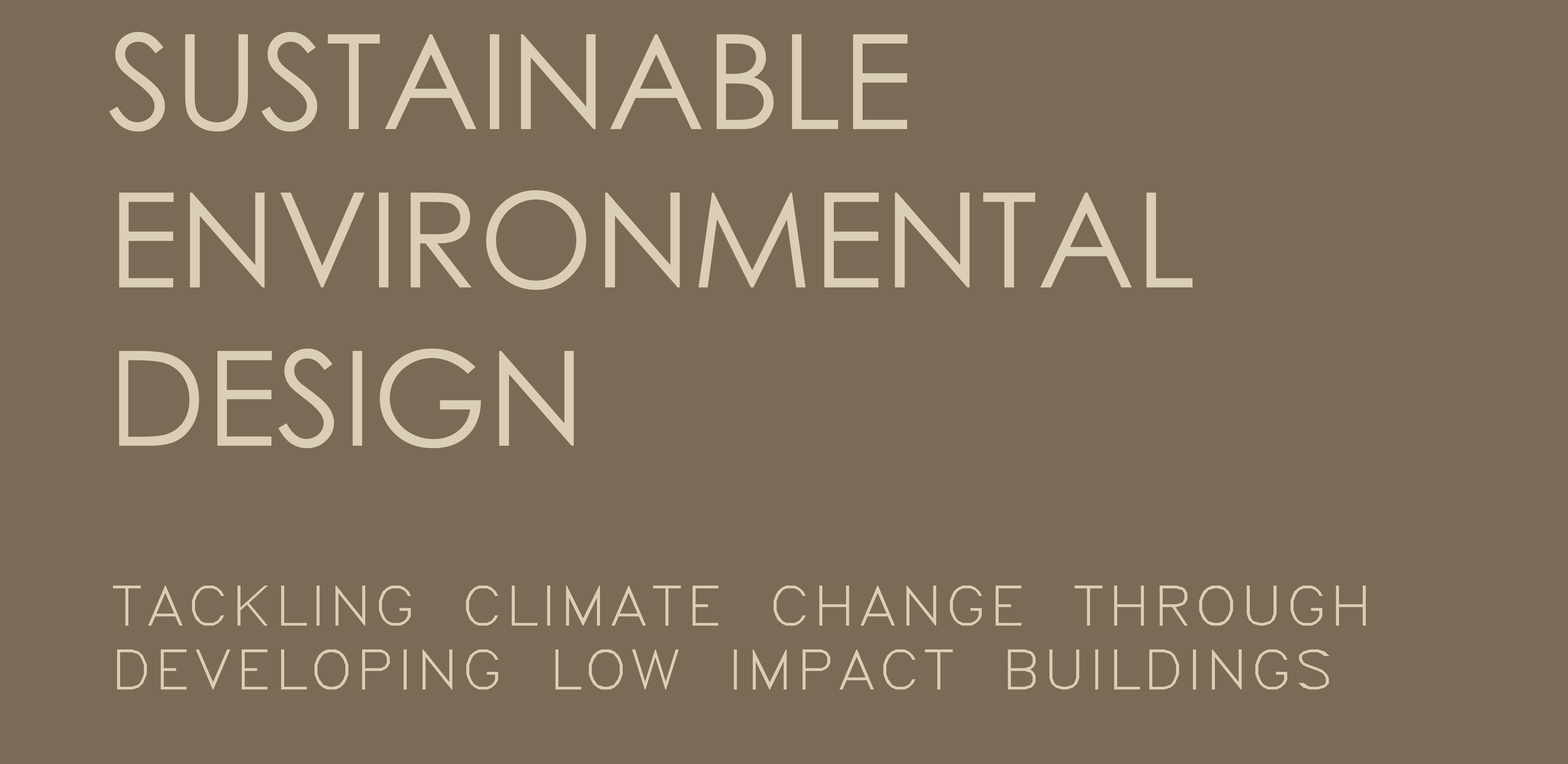 Sustainable Environmental Design: Tackling Climate Change Through Developing Low Impact Buildings