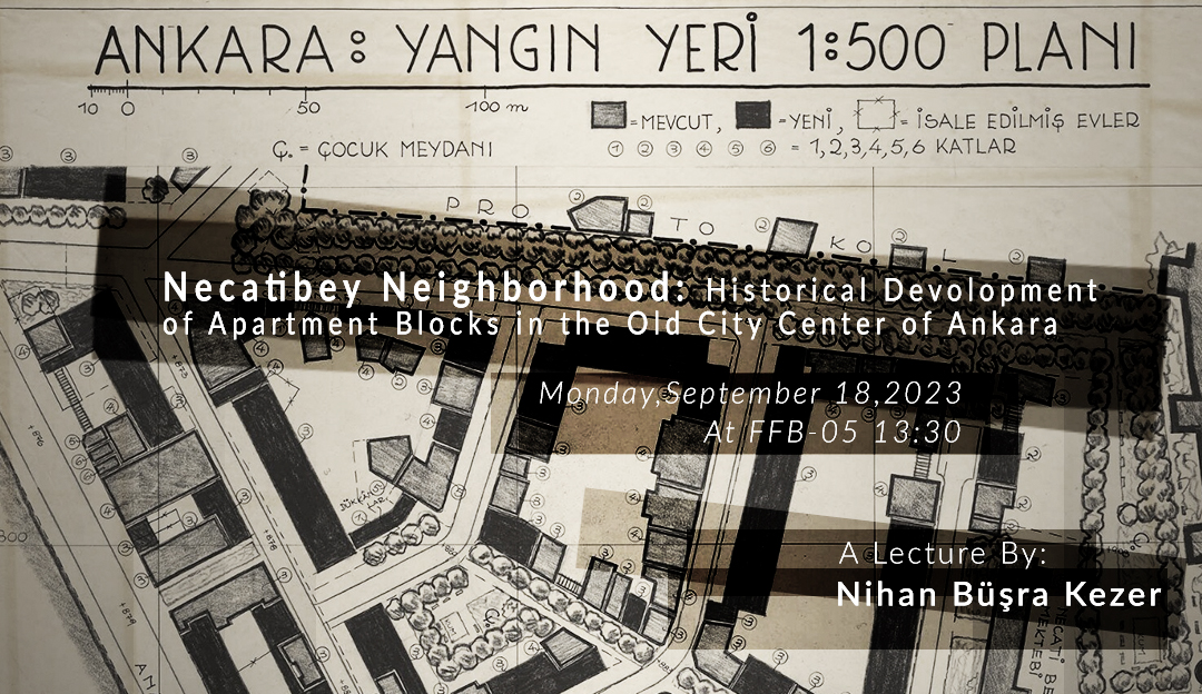 Necatibey Neighborhood: Historical Devolopmentof Apartment Blocks in the Old City Center of Ankara