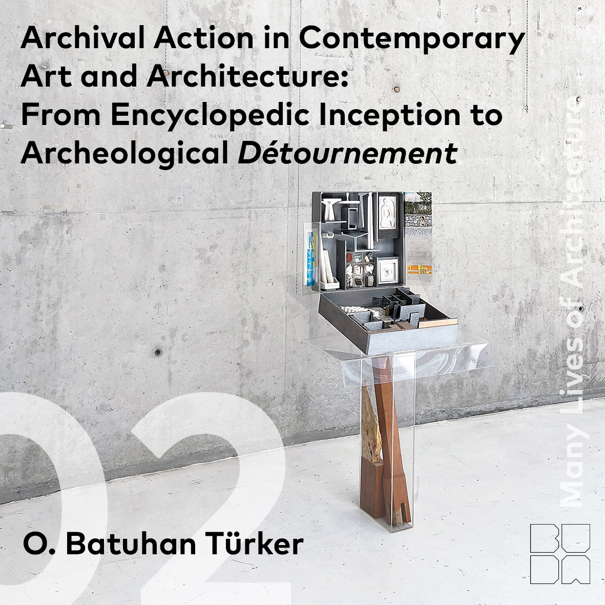 Archival Action in Contemporary Art and Architecture: From Encyclopedic Inception to Archeological Détournement *