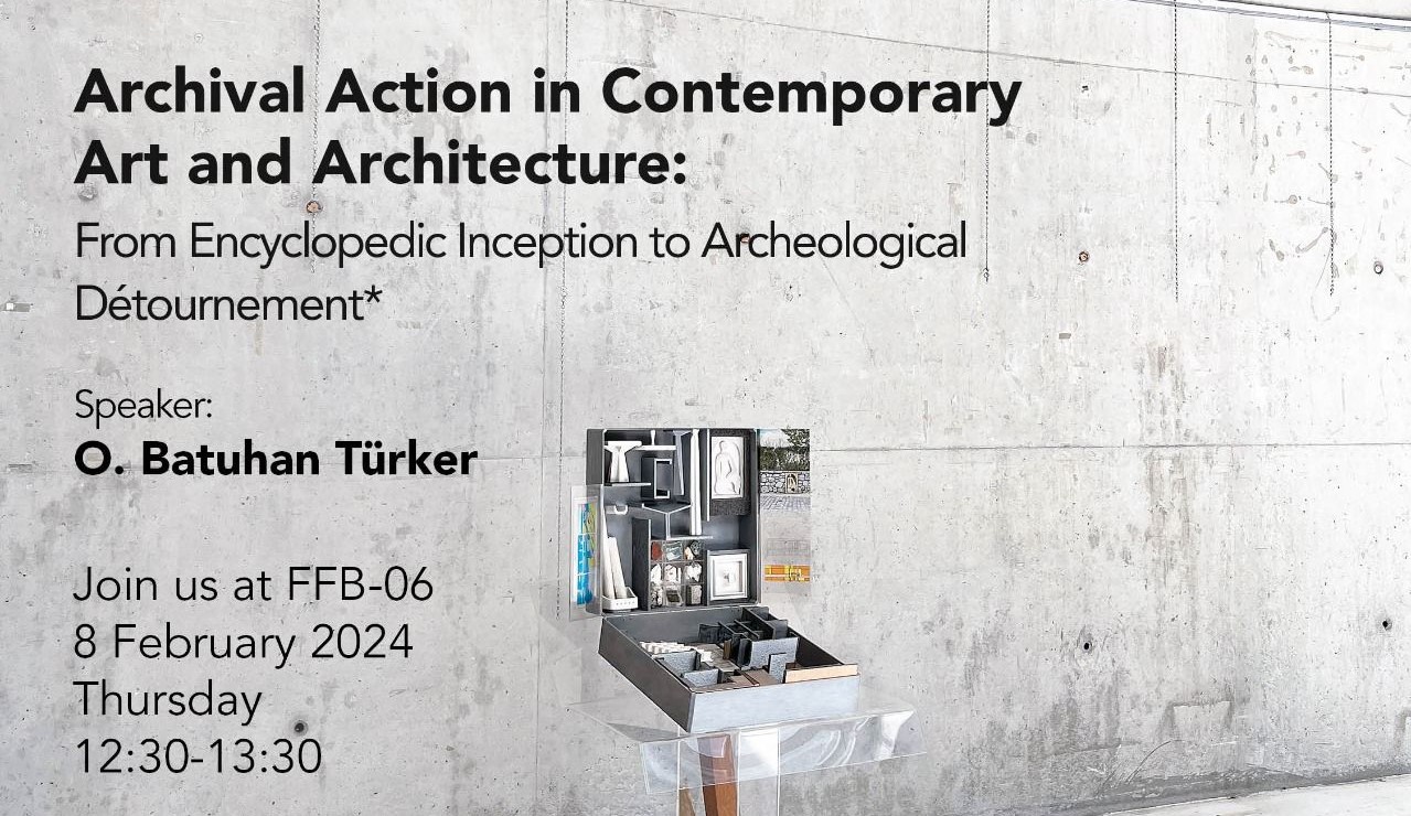 Archival Action in Contemporary Art and Architecture: From Encyclopedic Inception to Archeological Détournement*